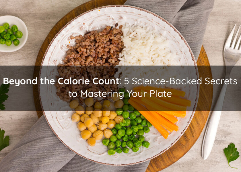 Beyond-the-Calorie-Count-5-Science-Backed-Secrets-to-Mastering-Your-Plate