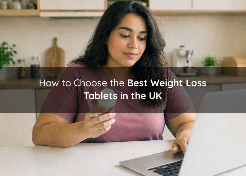 How to Choose the Best Weight Loss Tablets in the UK
